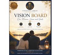 Covenant Circle Vision Board Planner: Marriage. One Team. One Plan. One Future