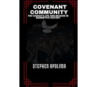 Covenant Community: The Church’s Life and Mission in Redemptive History (THE BIBLICAL COVENANT SERIES)