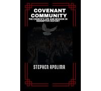 Covenant Community: The Church’s Life and Mission in Redemptive History (THE BIBLICAL COVENANT SERIES)