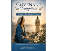 Covenant Daughters: Woman of the New Testament