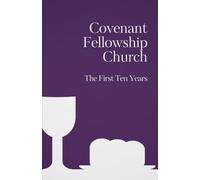Covenant Fellowship Church of South Holland: The First Ten Years