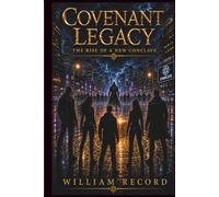 Covenant Legacy: The Rise of a New Conclave