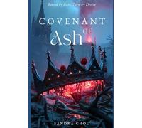 Covenant of Ash: An Enemies to Lovers Fantasy Filled with Passion, Betrayal, and Power: 1 (The Covenant Chronicles)