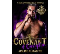 Covenant of Corruption: A Dark University Bully Romance (Regents of Covenant House)