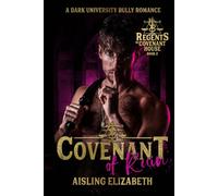 Covenant of Ruin: A Dark University Bully Romance (Regents of Covenant House)