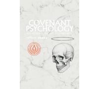 Covenant Psychology Ars Moriendi: The Covenant Way of Dying (Absurd Health)
