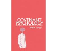 Covenant Psychology: Becoming The Divine Personality of Christ (Absurd Health)