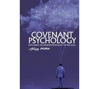 Covenant Psychology: Exploring the Neuropsychology of the Soul (Absurd Health)