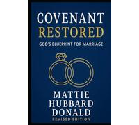 COVENANT RESTORED: God’s Blueprint for Marriage (Revised Edition)
