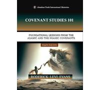 Covenant Studies 101: Foundational Lessons from the Adamic and the Noahic Covenants: 2 (Kingdom Study)