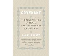 Covenant: The New Politics of Home, Neighbourhood and Nation