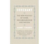 Covenant: The New Politics of Home, Neighbourhood and Nation