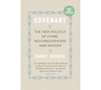 Covenant: The New Politics of Home, Neighbourhood and Nation