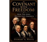 Covenant with Freedom: How the Jews Helped Save America (The Covenant Series)