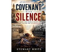Covenant With Silence: How the World Made the Victim the Aggressor (The Covenant Series)