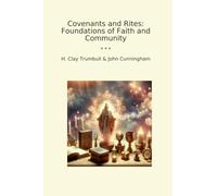 Covenants and Rites: Foundations of Faith and Community (Classic Books)