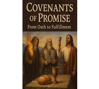 Covenants of Promise: From Oath to Fulfillment