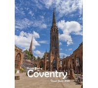 Coventry: A Visual Journey Through Stunning Landmarks.