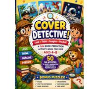 Cover Detective!: 50 Creative Picture Prediction, Observation, Drawing, and Storytelling Activities to Build Reading Skills, Imagination, and Critical Thinking for Kids Ages 4-8