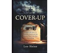COVER-UP: A True Life Story of Seymour Hersh and the Secrets That Cost Him Everything