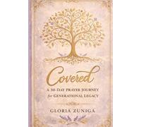 Covered: A 30 day Prayer Journey for Generational Legacy