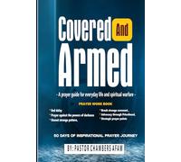 Covered and Armed: A prayer guide for everyday life and spiritual warfare