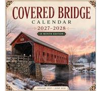 Covered Bridge calendar 2027 2028: A Charming Scenic Celebration of Historic Covered Bridges, Peaceful Country Landscapes, Rustic Americana, and the Timeless Beauty of Rural Life