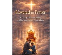 Covered in Prayer: Raising A Child with Autism Through Faith (Book 2) (The Praying Parent Series)