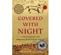 Covered with Night: A Story of Murder and Indigenous Justice in Early America