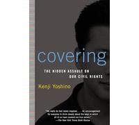 Covering: The Hidden Assault on Our Civil Rights
