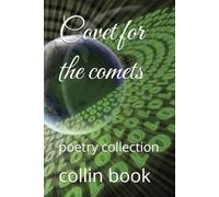 Covet for the comets: poetry collection (collin book volumes of horror and dark poetry for the gothic and haunted)