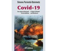 Covid-19 - Bi-lingue : Français-English: Une saga de désespoir et de résilience - A Saga of Despair and Resilience