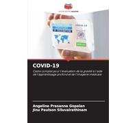 COVID-19: Cadre complet pour l'évaluation de la gravité à l'aide de l'apprentissage profond et de l'imagerie médicale