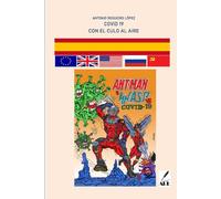 COVID 19 CON EL CULO AL AIRE (Biografía e Historias de Antonio Regueiro López)