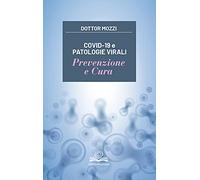 Covid-19 e patologie virali. Prevenzione e cura