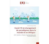 Covid-19 et changement de paradigmes dans le monde et en Afrique :: entre ripostes, critiques et perspectives pour l'humanité future