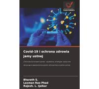 Covid-19 i ochrona zdrowia jamy ustnej: Choroba koronawirusowa - wyzwania, strategie, wytyczne dotyczące zapewnienia opieki zdrowotnej w jamie ustnej