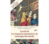 Covid 19 La respuesta autoritaria y la estrategia del miedo: 2 (Casus Belli)