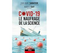 Covid-19 - Le naufrage de la science