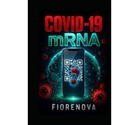 Covid-19 mRNA - A Verdade Velada