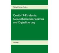 Covid-19-pandemie Gesundheitsimperialismus Und Digitalisierung (ebook)