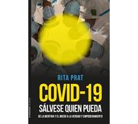 Covid-19: Sálvese quien pueda: De la mentira y el miedo a la verdad y empoderamiento: 0 (No ficción)