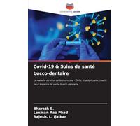Covid-19 & Soins de santé bucco-dentaire: La maladie du virus de la couronne - Défis, stratégies et conseils pour les soins de santé bucco-dentaire