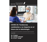 COVID-19: Tendencias cambiantes y su impacto en el futuro de la odontología: De la respuesta a la pandemia a sistemas de salud bucodental sostenibles