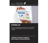 COVID-19: Un marco integral para la evaluación de la gravedad mediante el aprendizaje profundo y las imágenes médicas