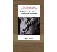 COVID-19 y la cultura del cuidado: Apuntes y dialogos iberoamericanos: 28 (Antropologia)