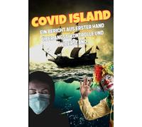 Covid Island: Ein Bericht aus erster Hand über Angst, Kontrolle und Widerstand