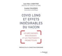 Covid long et effets indésirables du vaccin: Mécanismes biologiques et traitements prometteurs