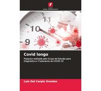 Covid longo: Pesquisa realizada pelo Grupo de Estudos para Diagnóstico e Tratamento da COVID-19