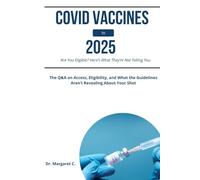 COVID Vaccines in 2025: Are You Eligible? Here’s What They’re Not Telling You: The Q&A on Access, Eligibility, and What the Guidelines Aren’t Revealing About Your Shot
